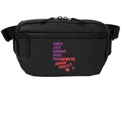 Girls Just Wanna Have Fun-damental Human Rights Crossbody Pack