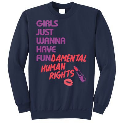 Girls Just Wanna Have Fun-damental Human Rights Sweatshirt