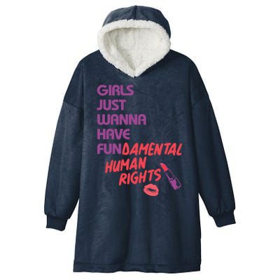 Girls Just Wanna Have Fun-damental Human Rights Hooded Wearable Blanket