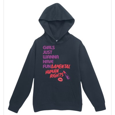 Girls Just Wanna Have Fun-damental Human Rights Urban Pullover Hoodie