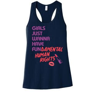 Girls Just Wanna Have Fun-damental Human Rights Women's Racerback Tank