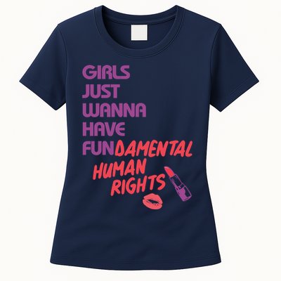 Girls Just Wanna Have Fun-damental Human Rights Women's T-Shirt