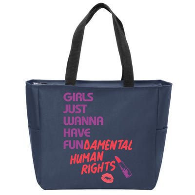 Girls Just Wanna Have Fun-damental Human Rights Zip Tote Bag