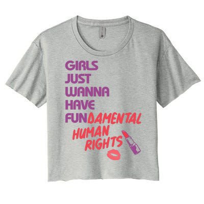 Girls Just Wanna Have Fun-damental Human Rights Women's Crop Top Tee