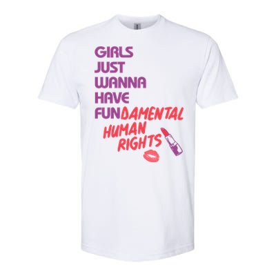 Girls Just Wanna Have Fun-damental Human Rights Softstyle CVC T-Shirt