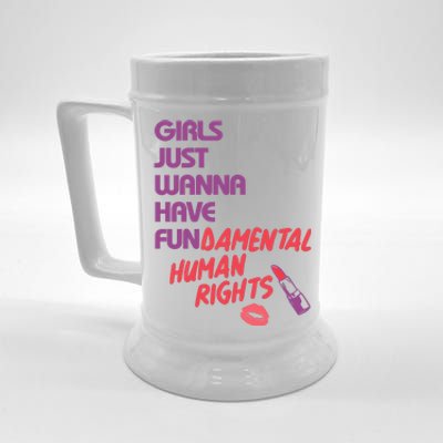 Girls Just Wanna Have Fun-damental Human Rights Beer Stein