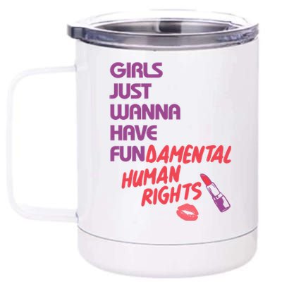 Girls Just Wanna Have Fun-damental Human Rights 12 oz Stainless Steel Tumbler Cup