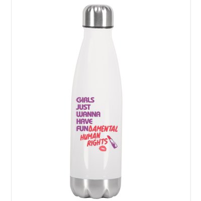 Girls Just Wanna Have Fun-damental Human Rights Stainless Steel Insulated Water Bottle