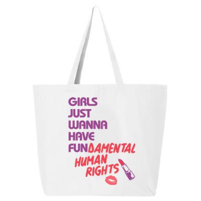 Girls Just Wanna Have Fun-damental Human Rights 25L Jumbo Tote