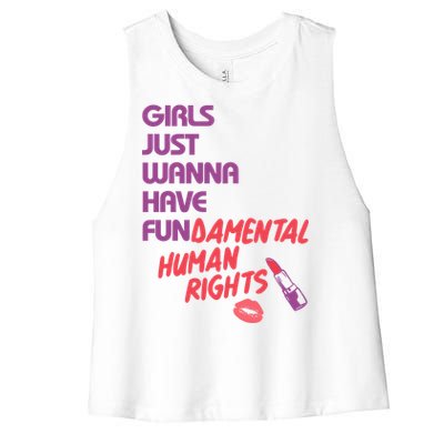 Girls Just Wanna Have Fun-damental Human Rights Women's Racerback Cropped Tank