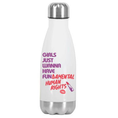 Girls Just Wanna Have Fun-damental Human Rights Stainless Steel Insulated Water Bottle