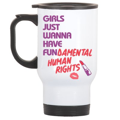 Girls Just Wanna Have Fun-damental Human Rights Stainless Steel Travel Mug