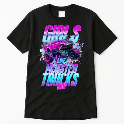 Girls Like Monster Trucks Too Tall T-Shirt
