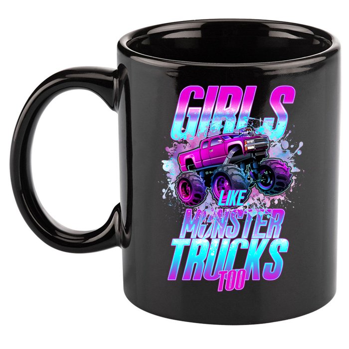 Girls Like Monster Trucks Too 11oz C Handle Ceramic Mug