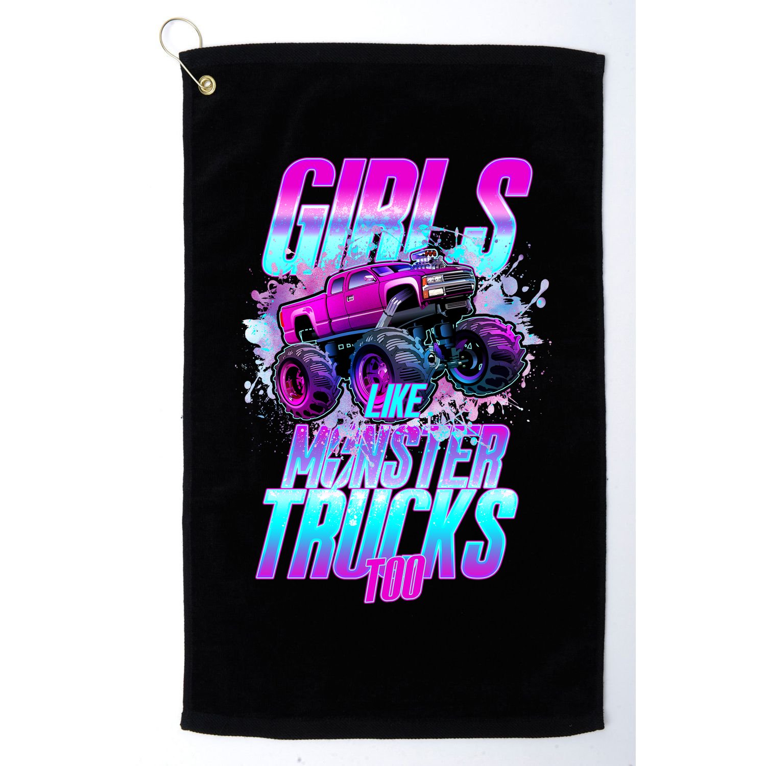 Girls Like Monster Trucks Too Golf Towel