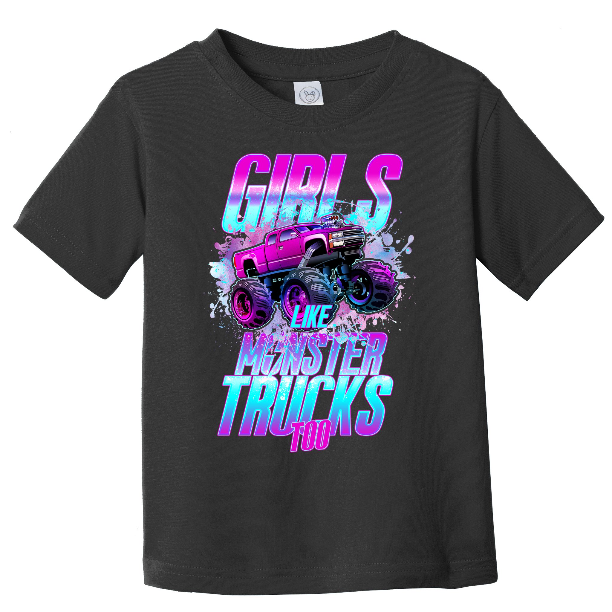 Girls Like Monster Trucks Too Toddler T-Shirt
