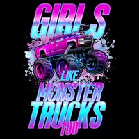 Girls Like Monster Trucks Too Toddler T-Shirt
