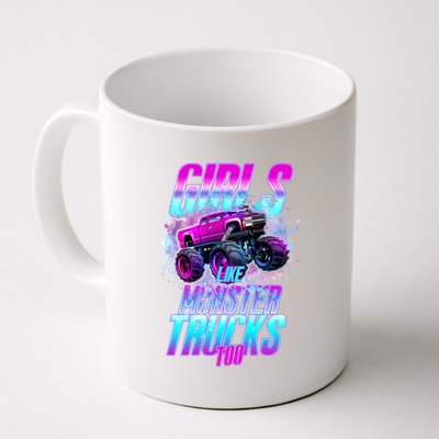 Girls Like Monster Trucks Too Coffee Mug