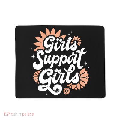 Girls Support Girls Mousepad