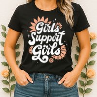 Girls Support Girls Womens T-Shirt