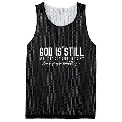 God Is Still Writing Your Story Stop Trying To Steal The Pen Trust God Mesh Reversible Basketball Jersey Tank