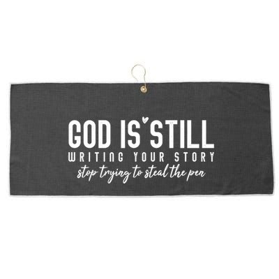 God Is Still Writing Your Story Stop Trying To Steal The Pen Trust God Large Microfiber Waffle Golf Towel