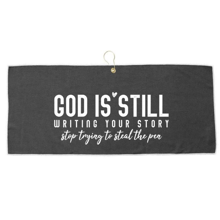 God Is Still Writing Your Story Stop Trying To Steal The Pen Trust God Large Microfiber Waffle Golf Towel