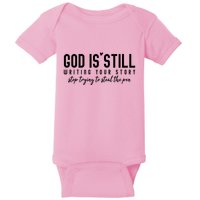God Is Still Writing Your Story Stop Trying To Steal The Pen Trust God Baby Bodysuit
