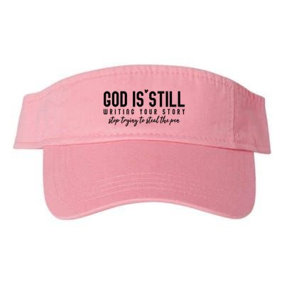God Is Still Writing Your Story Stop Trying To Steal The Pen Trust God Visor