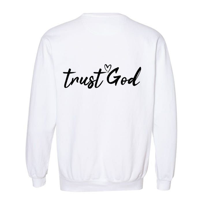 God Is Still Writing Your Story Stop Trying To Steal The Pen Trust God Garment-Dyed Sweatshirt