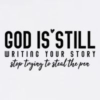 God Is Still Writing Your Story Stop Trying To Steal The Pen Trust God Garment-Dyed Sweatshirt