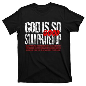 God Is So Good Stay Prayed Up T-Shirt