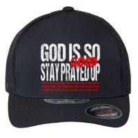 God Is So Good Stay Prayed Up Flexfit Unipanel Trucker Cap