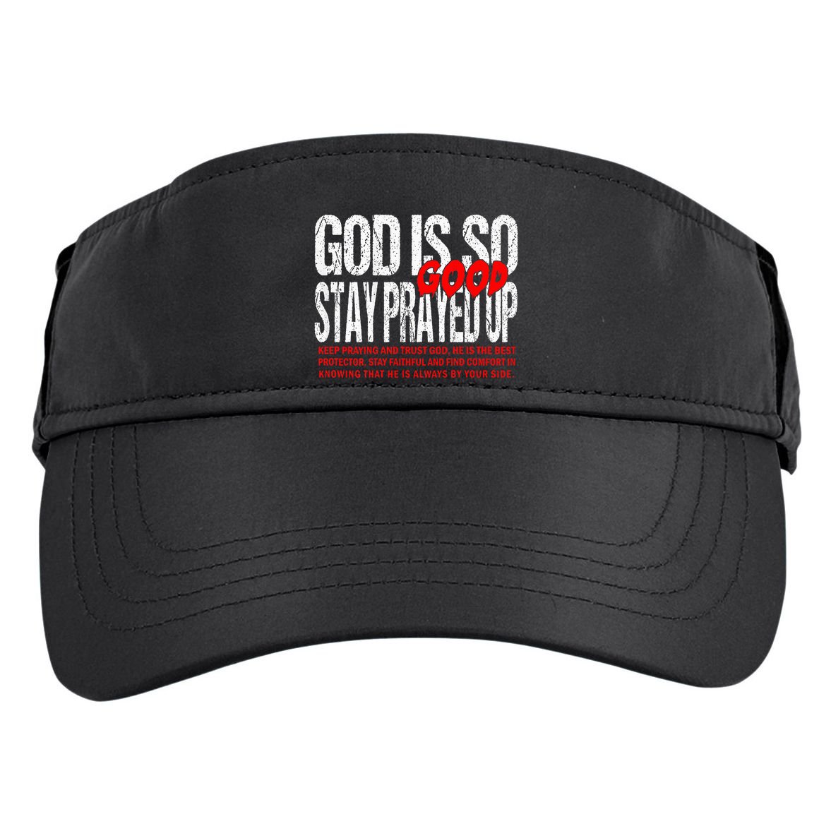 God Is So Good Stay Prayed Up Adult Drive Performance Visor