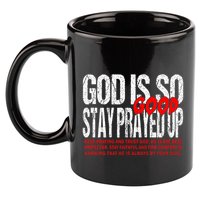 God Is So Good Stay Prayed Up 11oz C Handle Ceramic Mug
