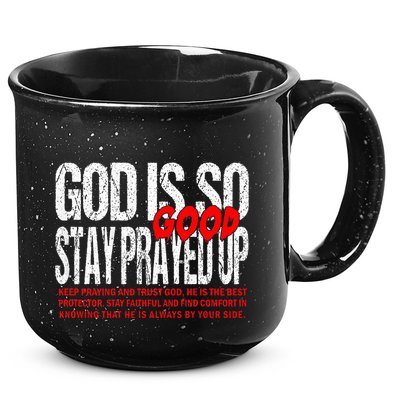 God Is So Good Stay Prayed Up 15oz Campfire Ceramic Mug