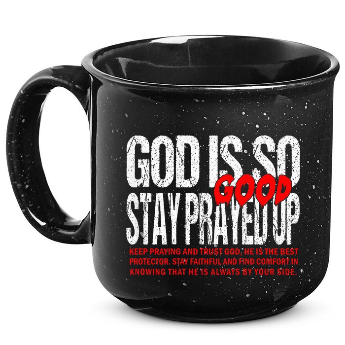 God Is So Good Stay Prayed Up 15oz Campfire Ceramic Mug