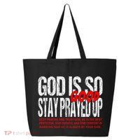 God Is So Good Stay Prayed Up 25L Jumbo Tote