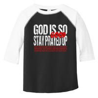 God Is So Good Stay Prayed Up Toddler Fine Jersey T-Shirt