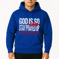 God Is So Good Stay Prayed Up Hoodie
