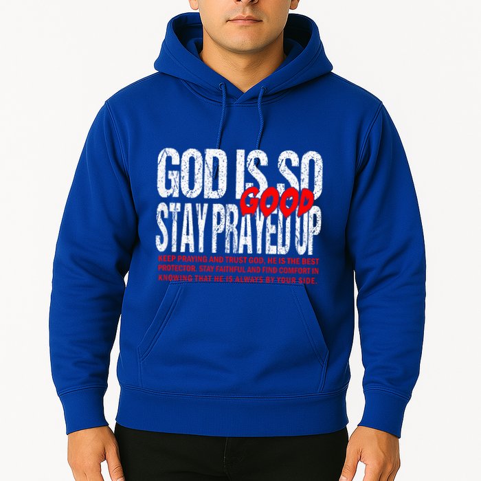 God Is So Good Stay Prayed Up Hoodie