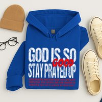 God Is So Good Stay Prayed Up Hoodie