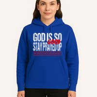 God Is So Good Stay Prayed Up Hoodie