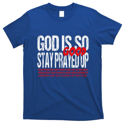 God Is So Good Stay Prayed Up T-Shirt