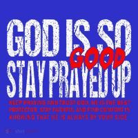 God Is So Good Stay Prayed Up Poster