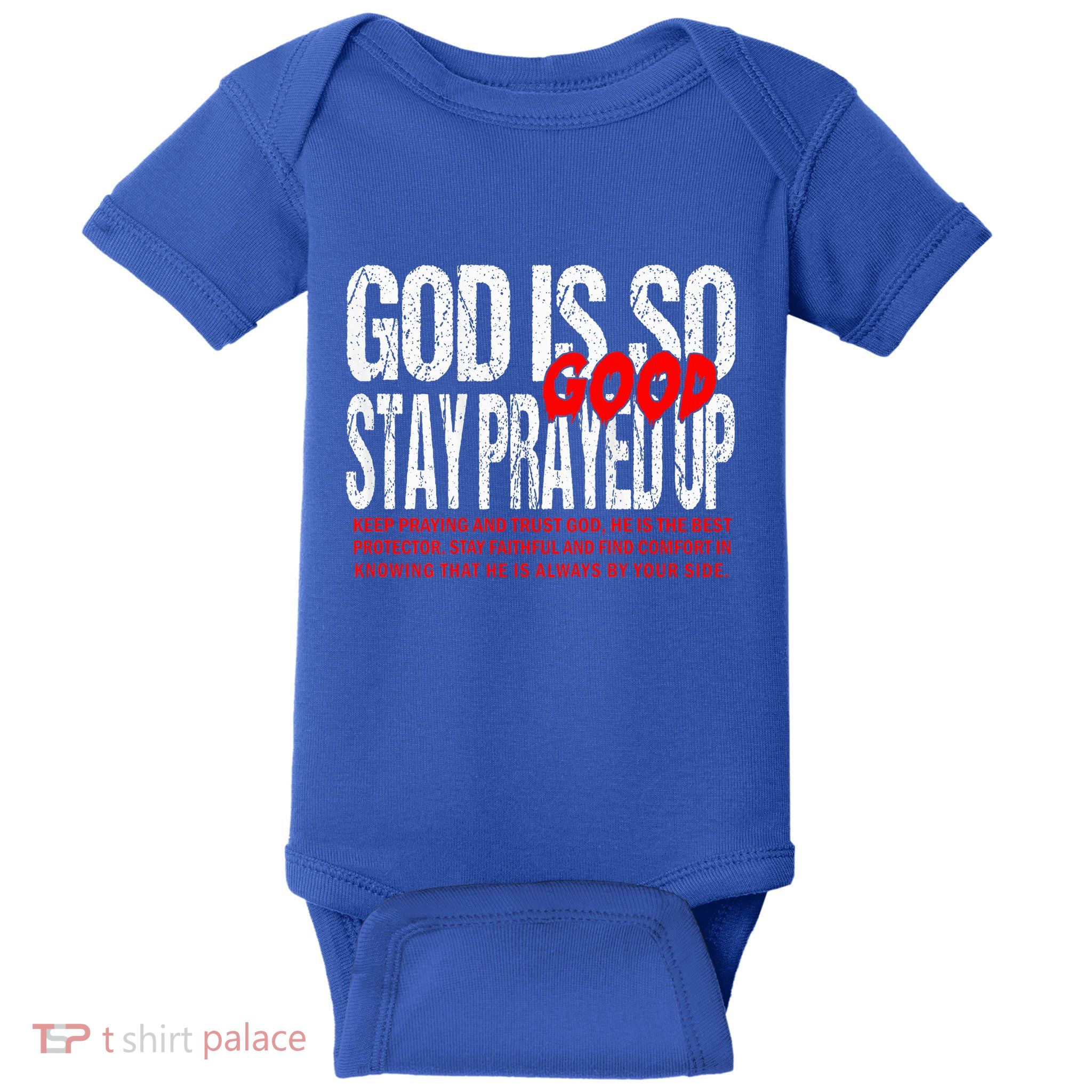 God Is So Good Stay Prayed Up Baby Bodysuit
