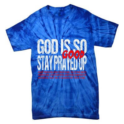 God Is So Good Stay Prayed Up Tie-Dye T-Shirt