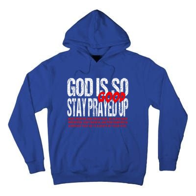 God Is So Good Stay Prayed Up Tall Hoodie