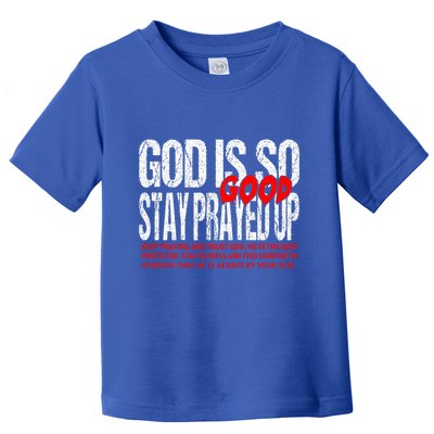 God Is So Good Stay Prayed Up Toddler T-Shirt