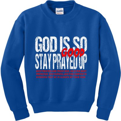 God Is So Good Stay Prayed Up Kids Sweatshirt